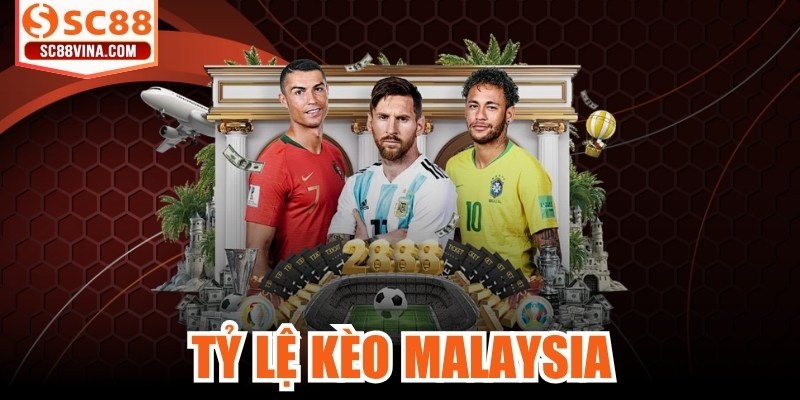 Tỷ Lệ Kèo Malaysia